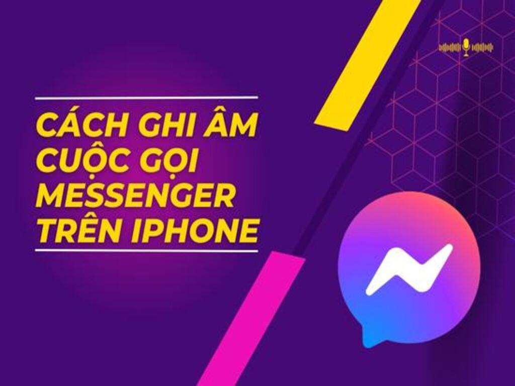 Mẹo ghi âm cuộc gọi Messenger không bị phát hiện