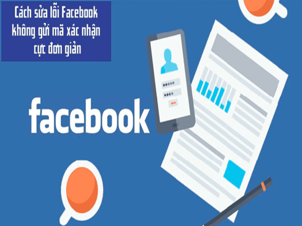 Lỗi Facebook không gửi mã xác nhận khiến tài khoản "mất hút" phải làm sao