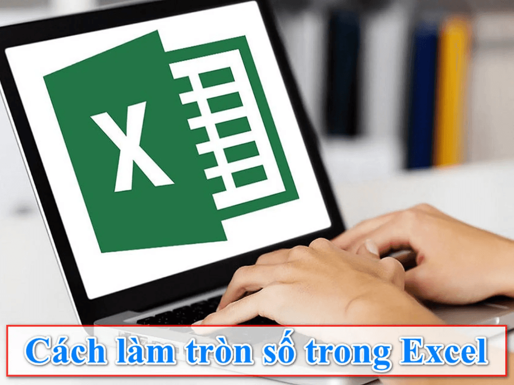 Công thức làm tròn số trong Excel khiến sếp “tròn mắt” vì trình độ của bạn