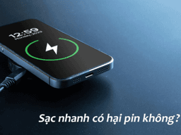 sạc nhanh có hại pin không