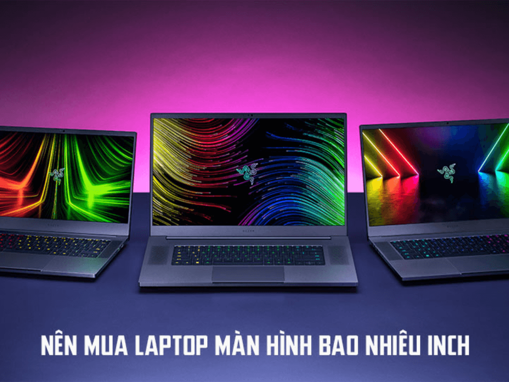 Nên mua laptop màn hình bao nhiêu inch để vừa làm việc vừa xem phim “đã mắt”