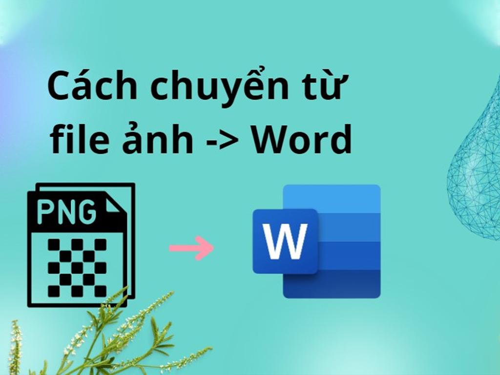 Cách chuyển từ hình ảnh sang Word “Biến hình” chưa đến 1 phút!