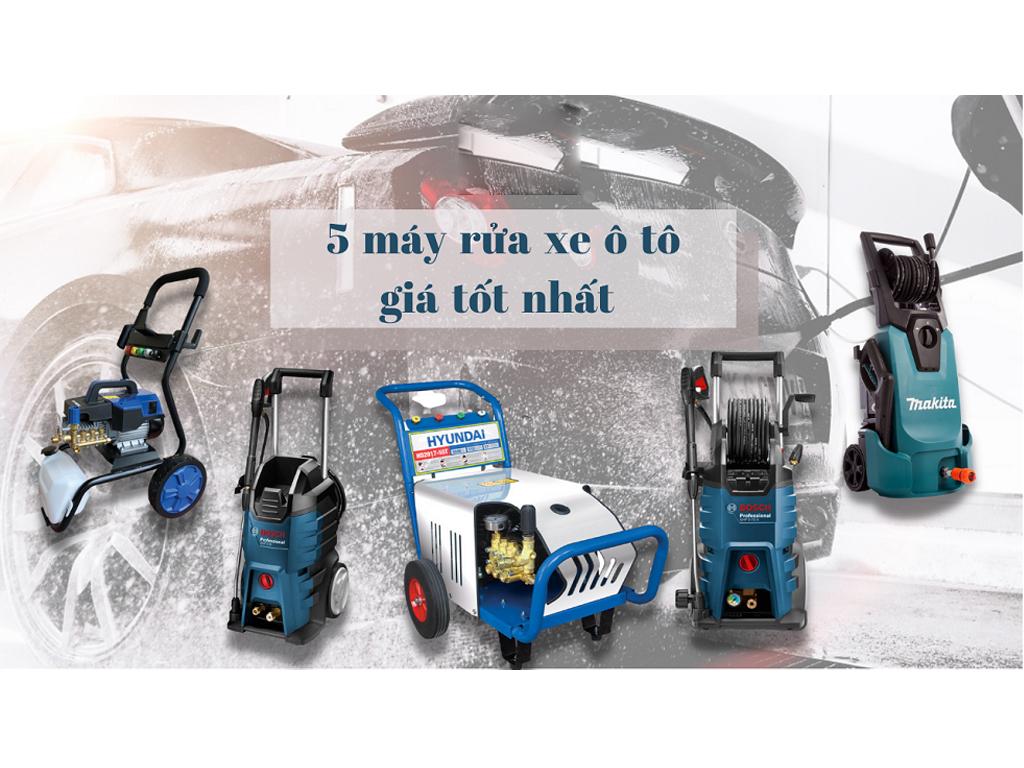 Nên mua máy rửa xe ô tô loại nào? Rửa sạch nhanh, bền xài "lâu năm"