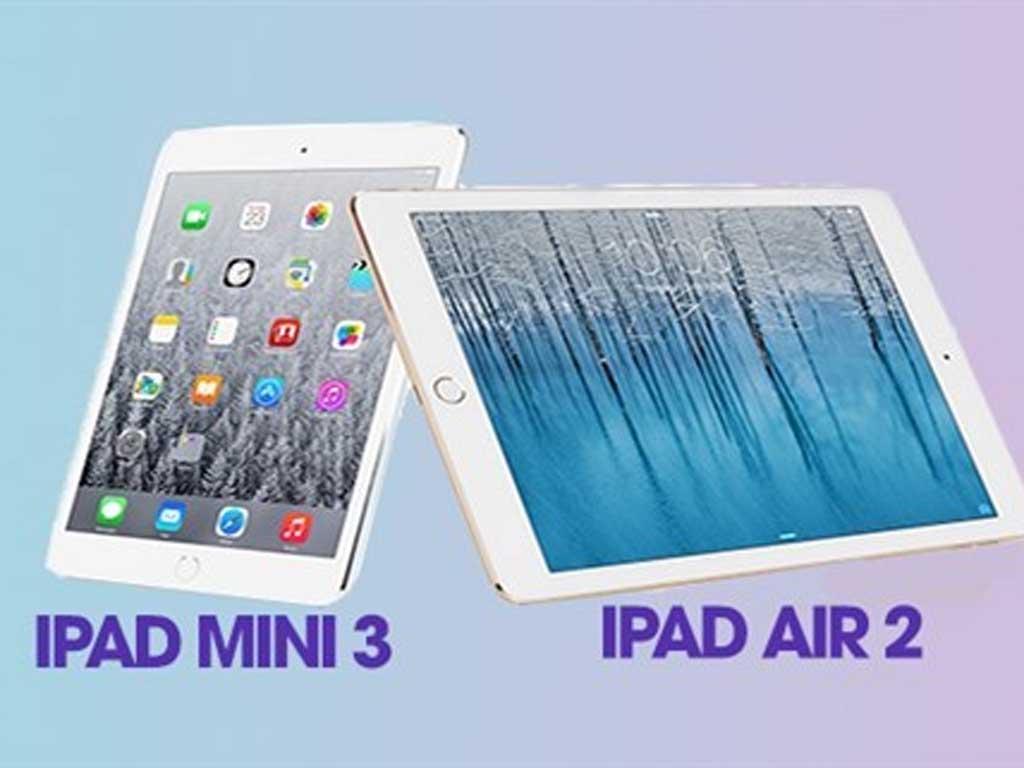 So sánh iPad Air 2 và iPad mini 3 kẻ thắng bất ngờ làm dân Táo bất mãn