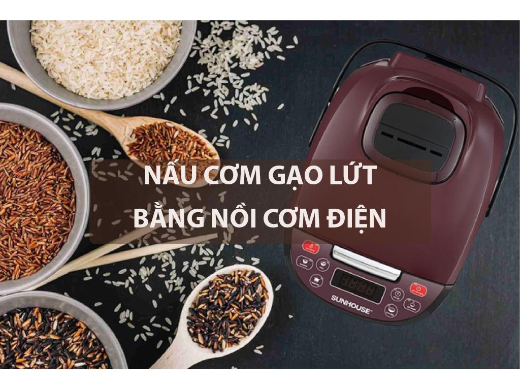 Nấu gạo lứt bằng nồi cơm điện Đẹp dáng, KHÔNG khô Giảm ngay 5kg