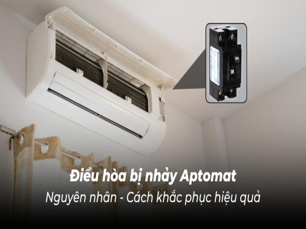 Tại sao Aptomat điều hòa nhảy liên tục? Vấn đề và giải pháp xử lý đơn giản