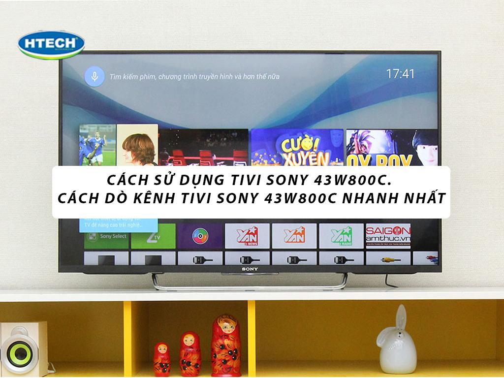 Cách sử dụng tivi Sony 43W800C. Cách dò kênh tivi sony 43W800C ...