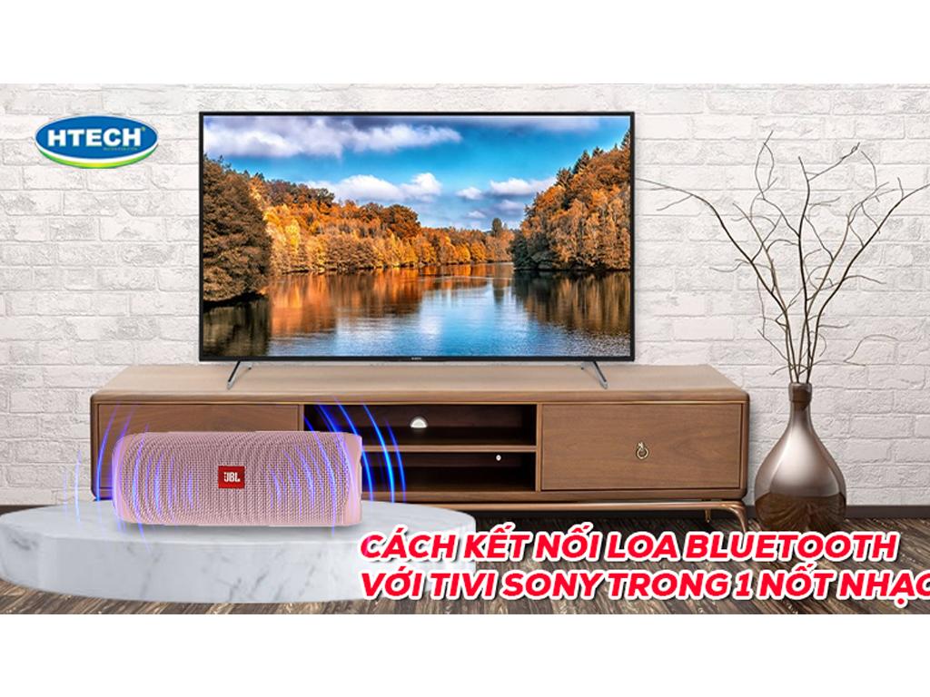 Kết nối tivi Sony với loa Bluetooth lỗi cần làm gì. Cài đặt ...