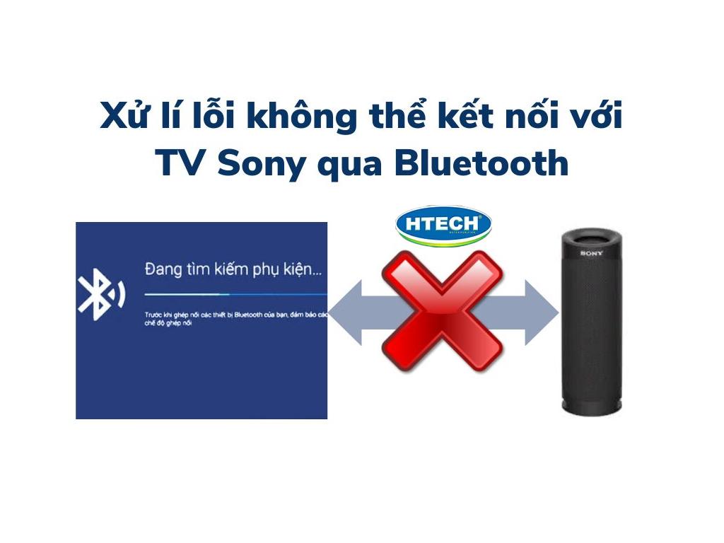 Kết nối bluetooth tivi Sony từ tivi Sony đời cũ tới Smart tivi ...