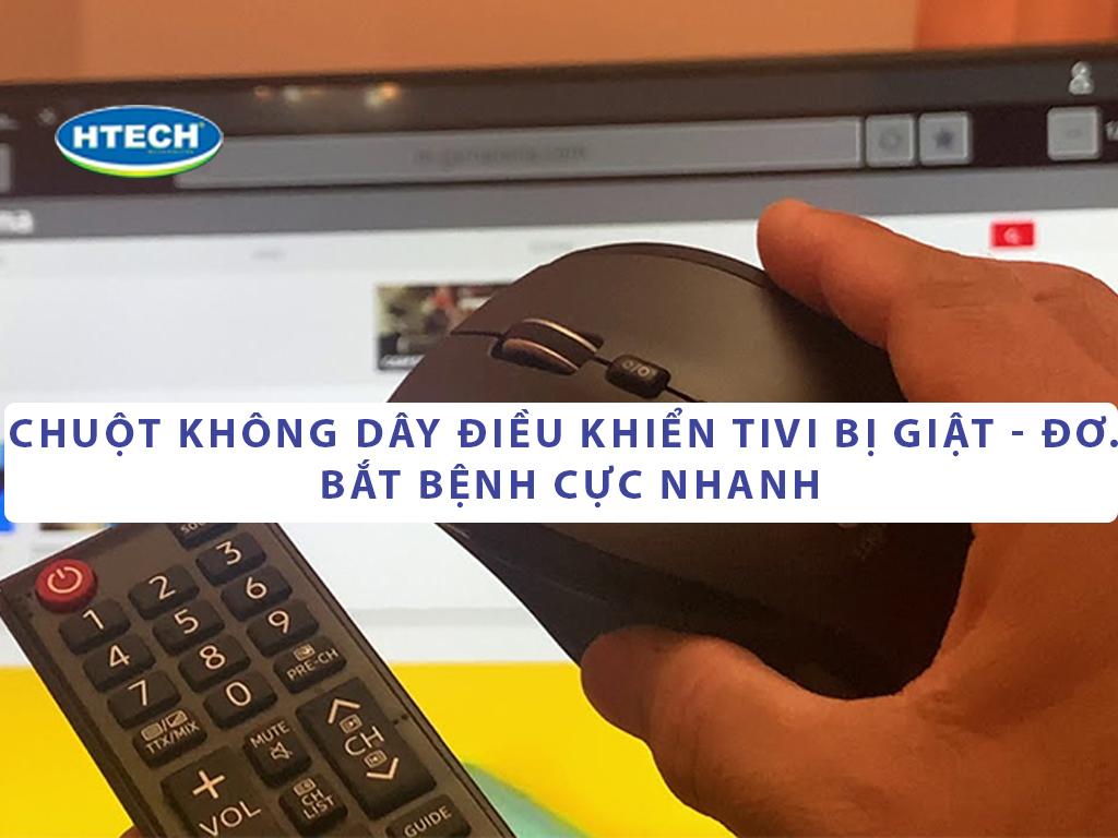 Chuột không dây điều khiển tivi bị giật - đơ. Bắt bệnh cực nhanh ...