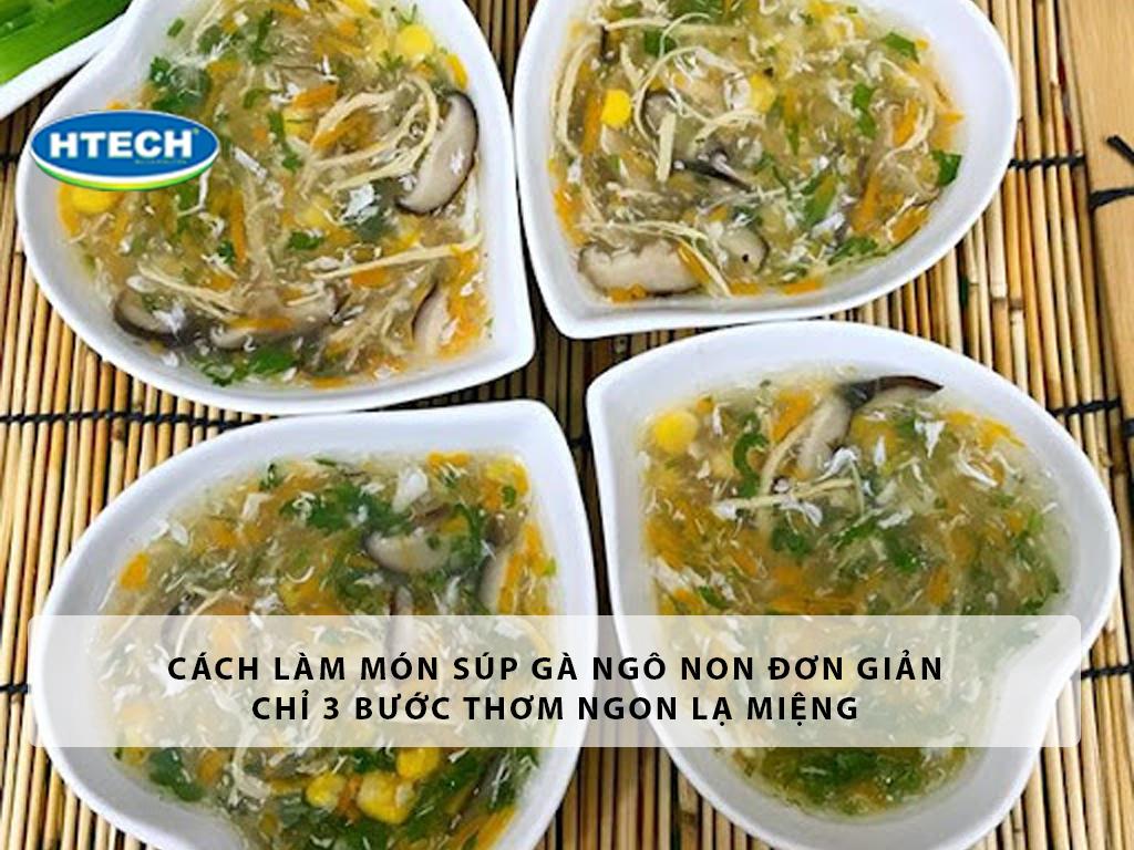 Cách làm món súp gà ngô non đơn giản chỉ 3 bước thơm ngon lạ miệng