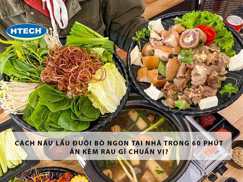 Cách nấu lẩu đuôi bò ngon tại nhà trong 60 phút – Ăn kèm rau gì chuẩn vị?