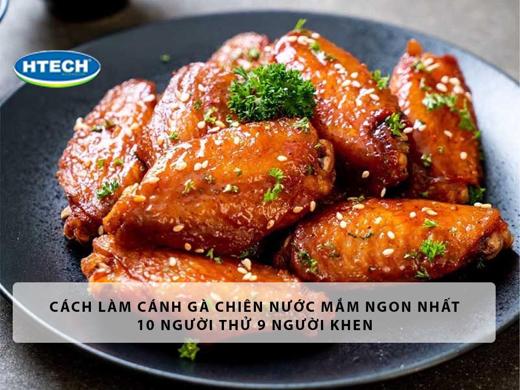Cách làm cánh gà chiên nước mắm ngon nhất, 10 người thử 9 người khen