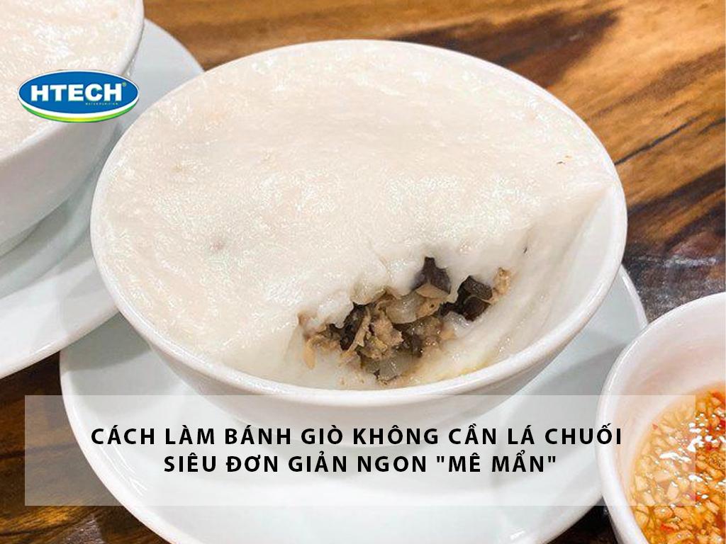 Cách làm bánh giò không cần lá chuối siêu đơn giản ngon "mê mẩn"