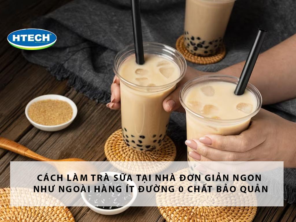 Cách làm trà sữa tại nhà đơn giản ngon như ngoài hàng ít đường 0 chất bảo quản