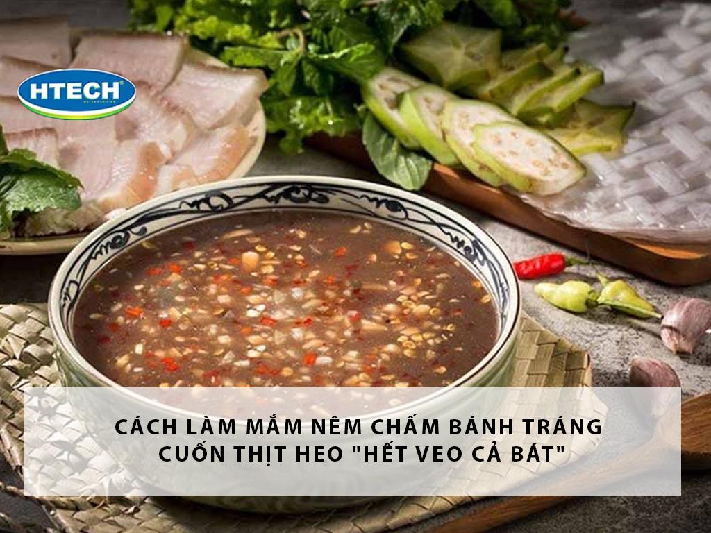 Cách làm mắm nêm chấm bánh tráng cuốn thịt heo "hết veo cả bát"