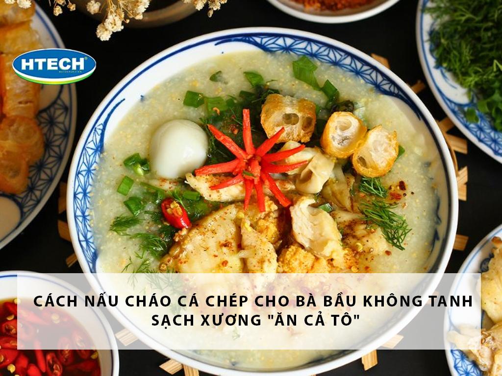 Cách nấu cháo cá chép cho bà bầu không tanh tiểu đường thai kỳ "ăn cả tô"