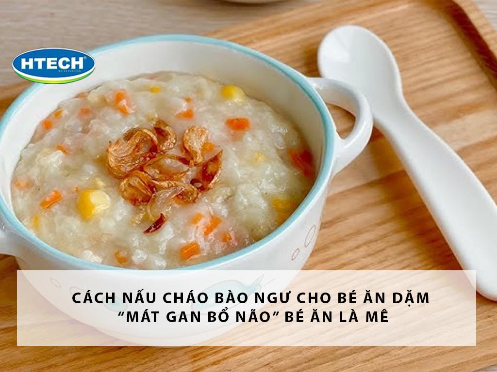 Cách nấu cháo bào ngư cho bé ăn dặm “mát gan bổ não” bé ăn là mê