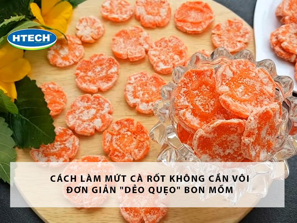 Cách làm mứt cà rốt không cần vôi đơn giản "dẻo quẹo" bon mồm