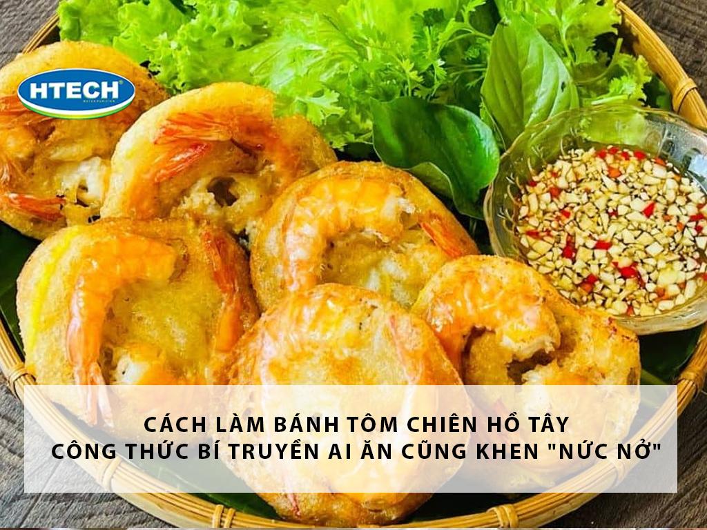 Cách làm bánh tôm chiên hồ tây công thức bí truyền ai ăn cũng khen "nức nở"