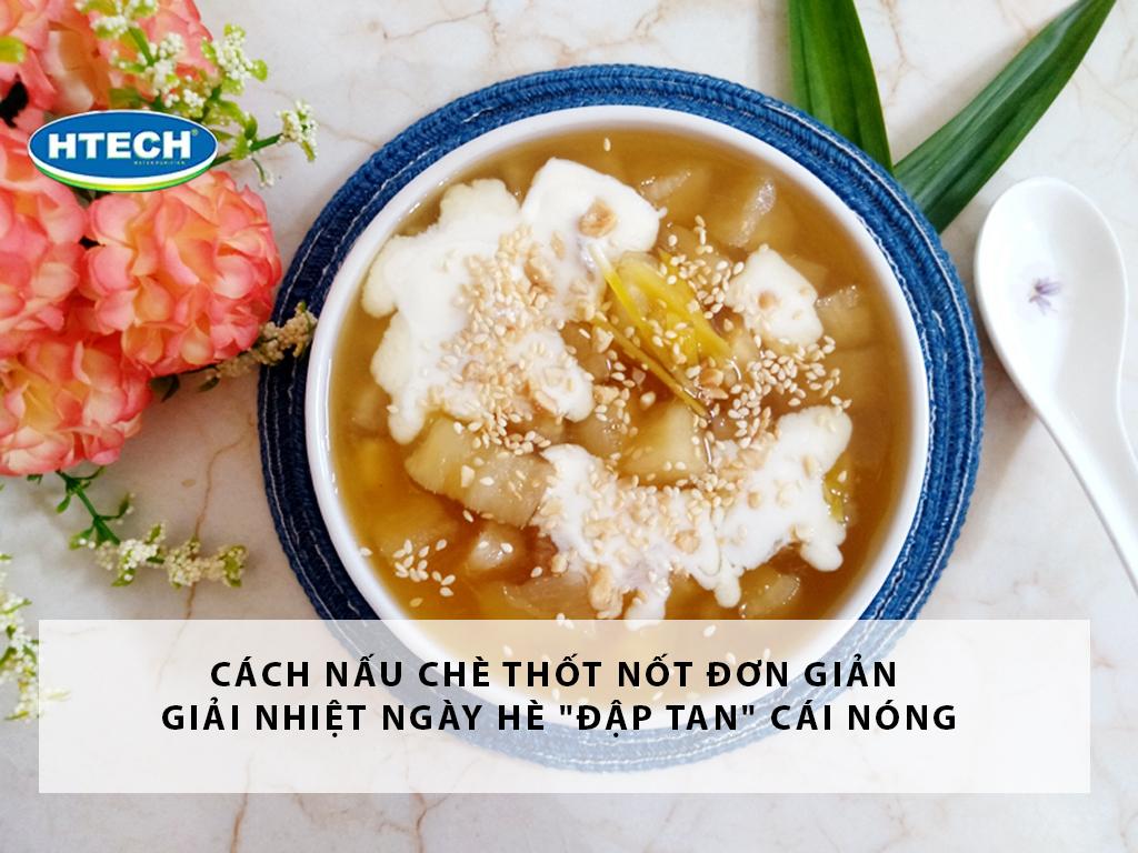 Cách nấu chè thốt nốt đơn giản giải nhiệt ngày hè "đập tan" cái nóng