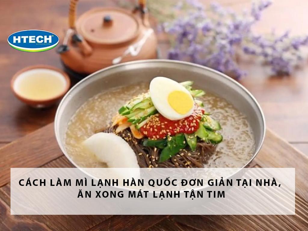 Cách làm mì lạnh Hàn Quốc đơn giản tại nhà, ăn xong "mát lạnh" tận tim