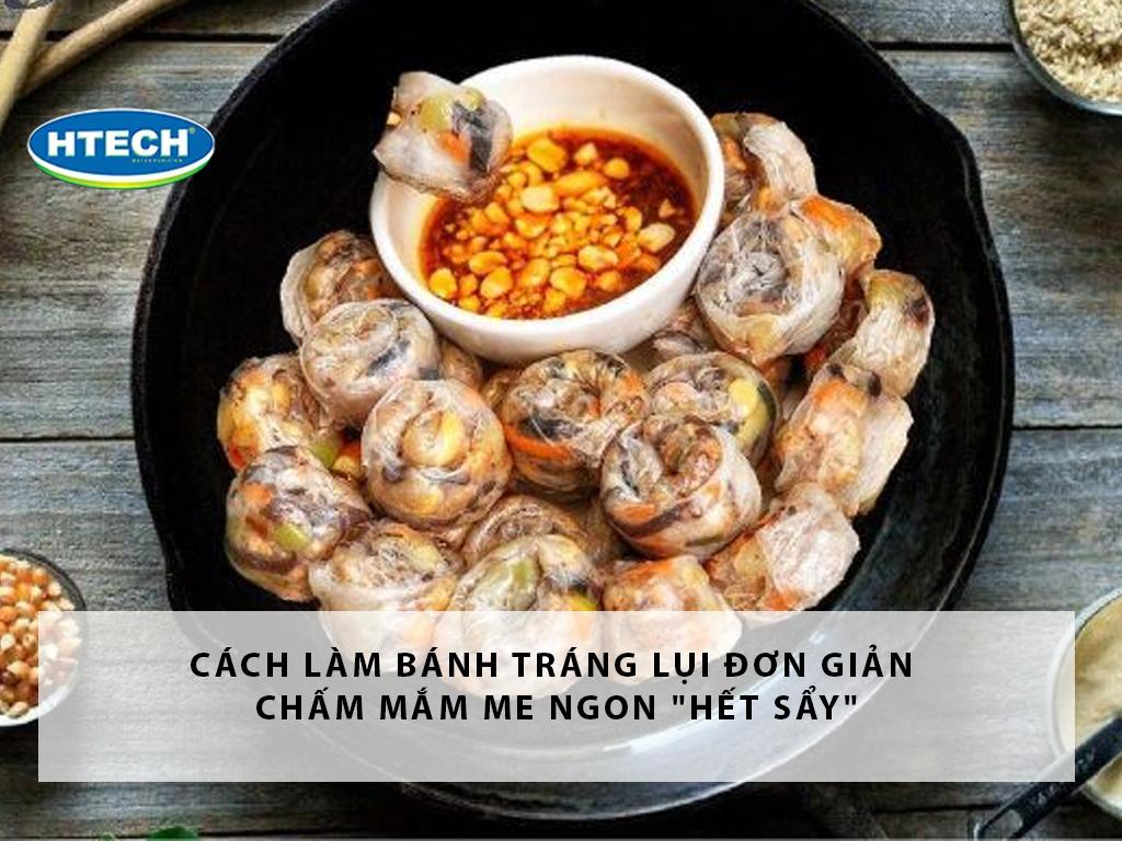 Cách làm bánh tráng lụi đơn giản chấm mắm me ngon "hết sẩy"