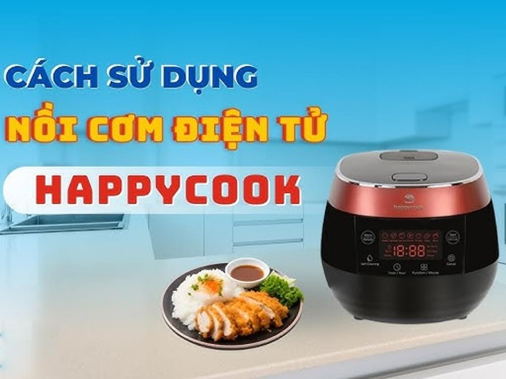 Cách sử dụng nồi cơm điện happy cook điện tử nấu "SIÊU TỐC"