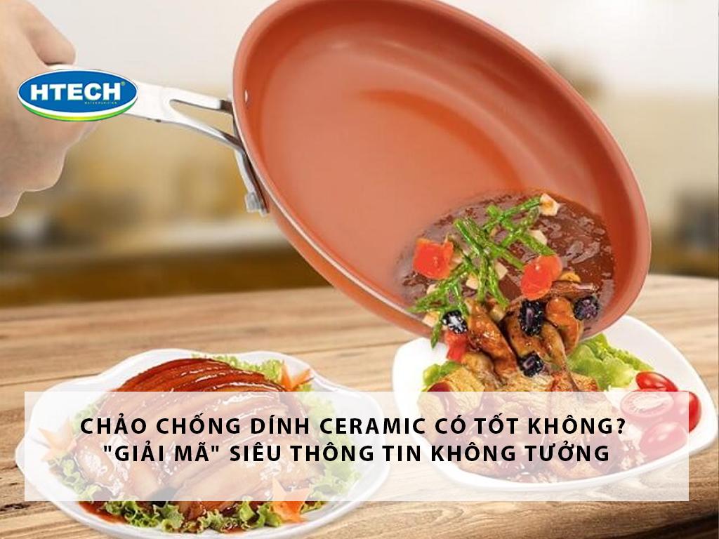 Chảo chống dính Ceramic có tốt không? "Giải mã" SIÊU thông tin KHÔNG tưởng